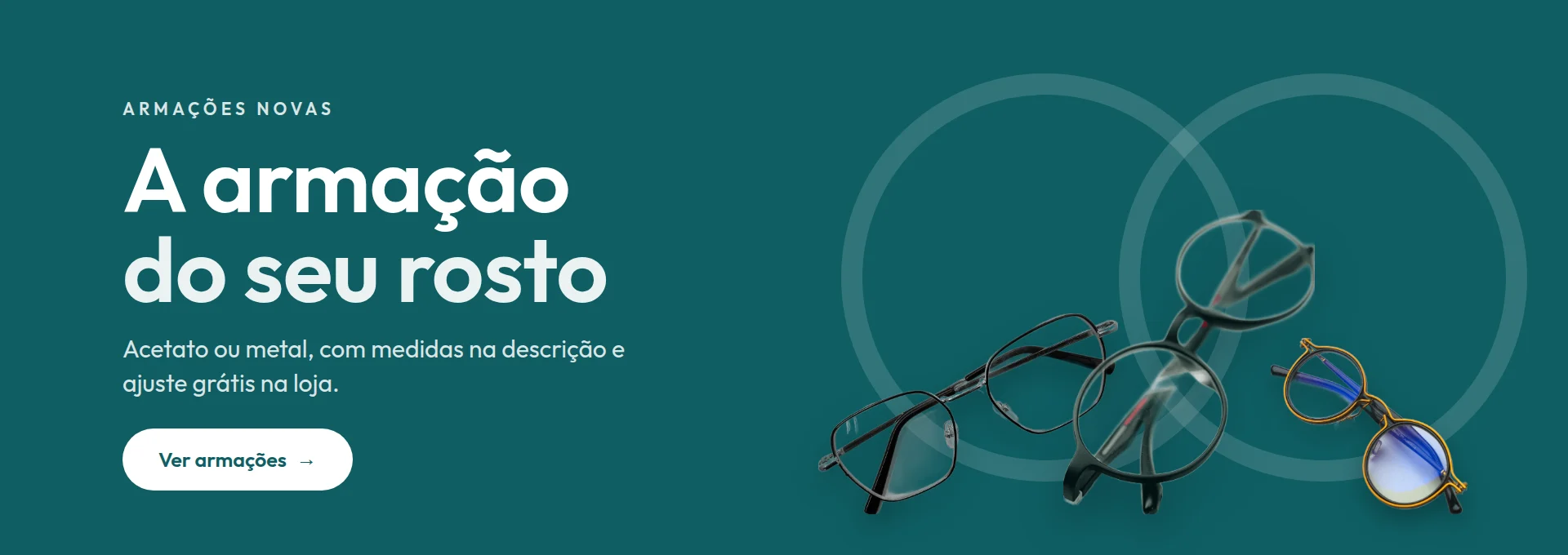 Ótica Mirante — A armação